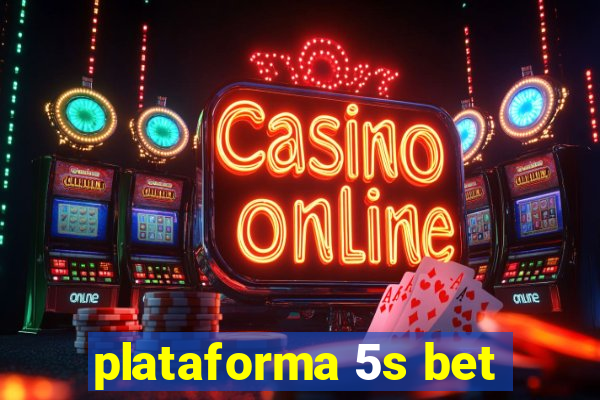 plataforma 5s bet